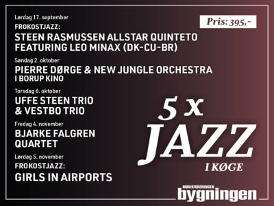 5 x Jazz i Køge. Én billet til 5 koncerter i Køge og Borup