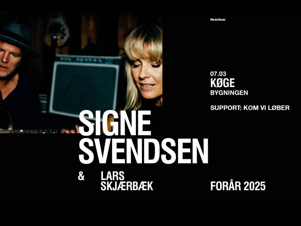 Signe Svendsen med Lars Skjærbæk på Teaterbygningen i Køge Fredag 7. marts 2025 kl. 20.00