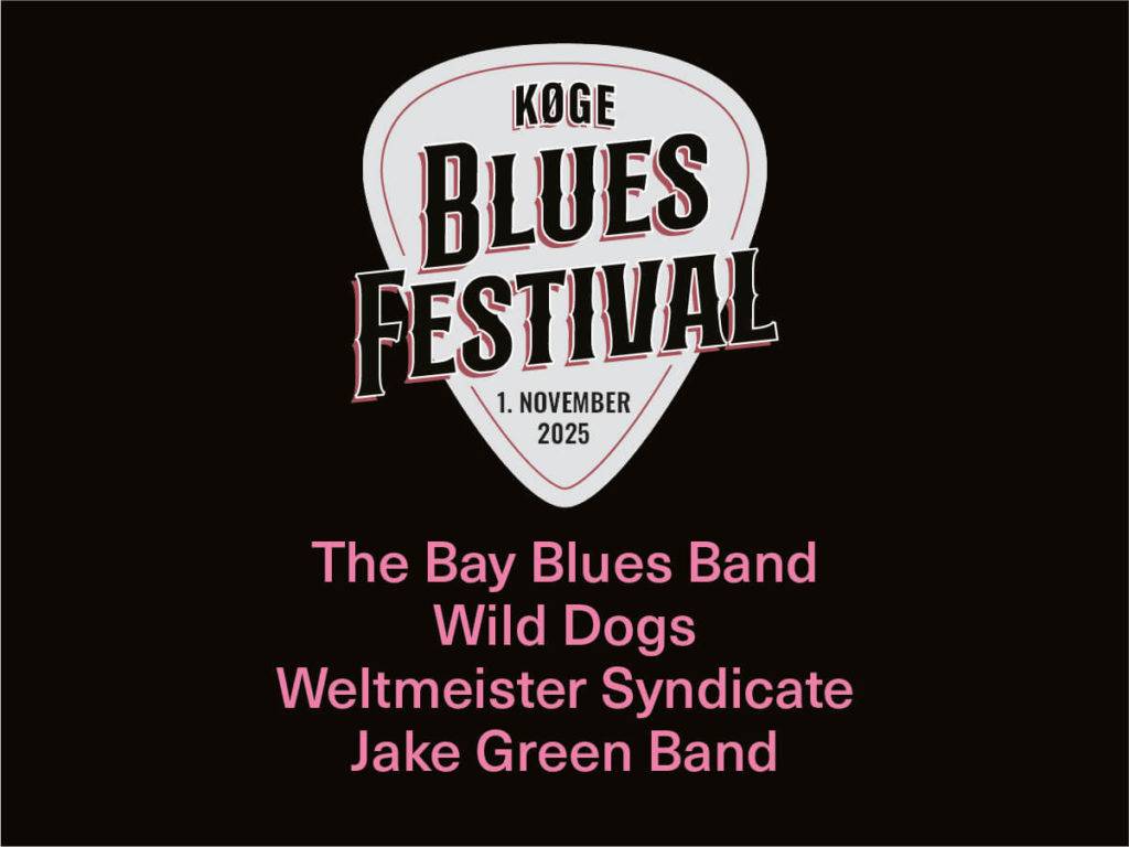 Køge Blues Festival den 1. november 2025 kl. 12.00. Med The Bay Blues Band, Wild Dogs, Weltmeister Syndicate og Jake Green Band.