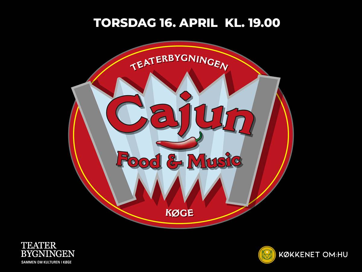 Cajun Food & Music – spisning og musik på Teaterbygningen i Køge torsdag den 16. april 2026 kl. 19.00