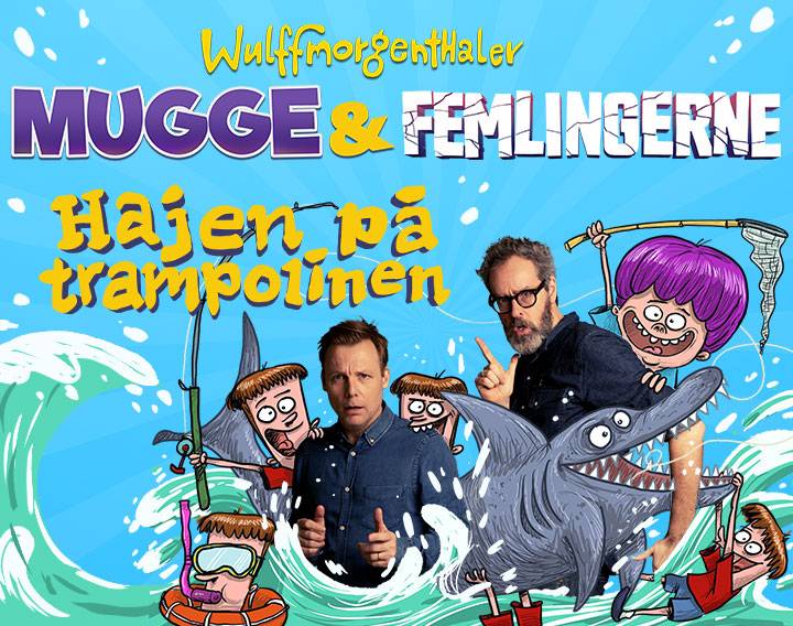 Mugge & Femlingerne - Hajen på trampolinen – Et comedyshow for hele familien! På Teaterbygningen i Køge lørdag 11. april 2026.