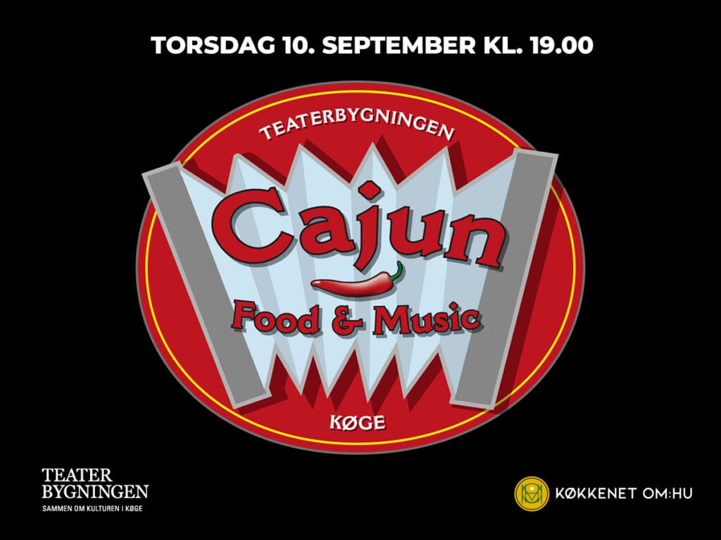 Cajun Food & Music – på Teaterbygningen torsdag den 10. september. Oplev en Cajun Night med musik, dans og ikke mindst et cajun style måltid.